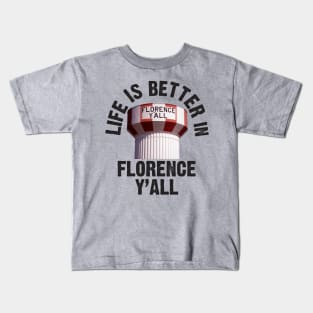 Life is Better in Florence Y'all Kids T-Shirt